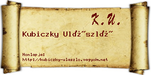 Kubiczky Ulászló névjegykártya